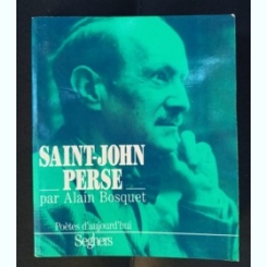 Alain Bosquet - Saint-John Perse