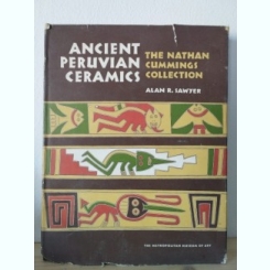 Alan R. Sawyer - ncient Peruvian Ceramics. The Nathan Cummings Collection