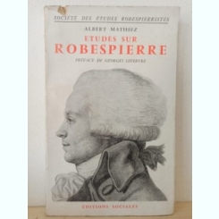 Albert Mathiez - Etudes sur Robespierre