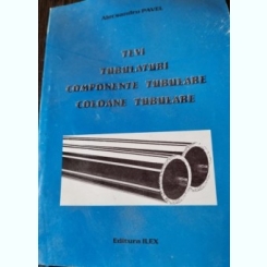Alecsandru Pavel - Tevi, Tubulaturi, Componente Tubulare, Coloane Tubulare