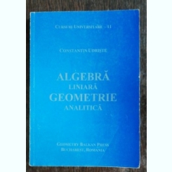 ALGEBRA LINIARA /GEOMETRIE ANALITICA - CONSTANTIN UDRISTE