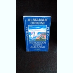 ALMANAH ORIGINI - ROMANIAN ROOTS ALMANAC 2004