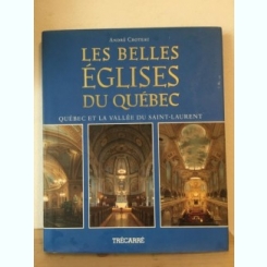 Andre Croteau - Les Belles Eglises du Quebec