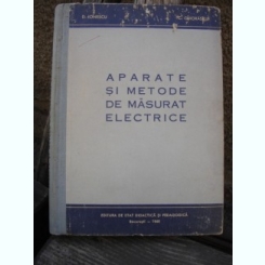 APARATE SI METODE DE MASURAT ELECTRICE - D. IONESCU