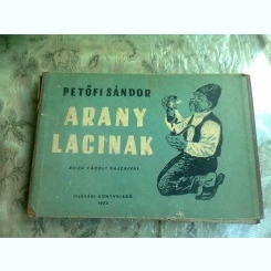 ARANY LACINAK - PETOFI SANDOR  (CARTE IN LIMBA MAGHIARA)
