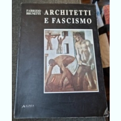 Architetti e Fascismo - Fabrizio Brunetti