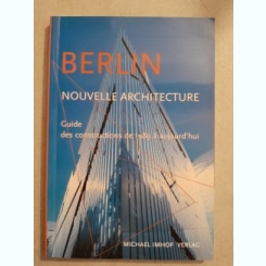 Berlin et sa nouvelle architecture : Guide des nouvelles constructions de 1989 à aujourd'hui  - Leon Krempel