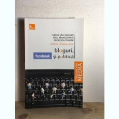Bloguri, Facebook si Politica - Tudor Salcudeanu, Paul Aparaschivei, Florenta Toader, Dorina Gutu