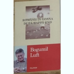 Bogumil Luft - Romanii in Goana dupa Happy-End