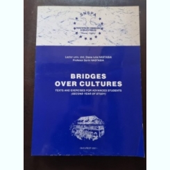 Bridges over Cultures. Texts and Exercises for Advanced Students (Second Year of Study) - Diana Iulia Nastasia, Sorin Nastasia