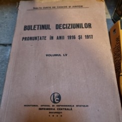 BULETINUL DECIZIUNILOR PRONUNTATE IN ANII 1916 si 1917 , VOL.LV