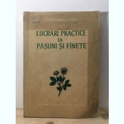C. Barbulescu, P. Burcea - Lucrari Practice la Pasuni si Finete