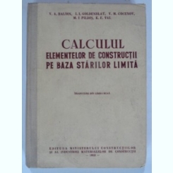 CALCULUL ELEMENTELOR DE CONSTRUCTII PE BAZA SITUATIILOR LIMITA - V.A. BALDIN