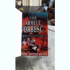 CAND ARMELE VORBESC - CRISTIAN NEGREA