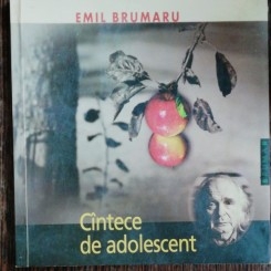 CANTECE DE ADOLESCENT - EMIL BRUMARU