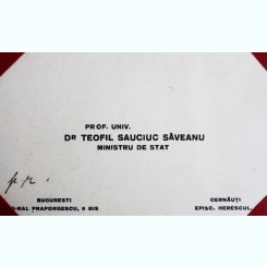 CARTE DE VIZITA A PROF.UNIV.DR. TEOFIL SAUCIUC SAVEANU, MINISTRU DE STAT