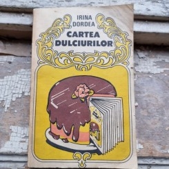 CARTEA DULCIURILOR - IRINA DORDEA
