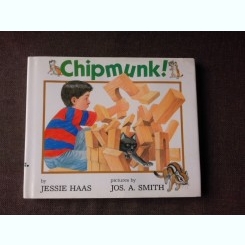 CHIPMUNK! - JESSIE HAAS  (CARTE PENTRU COPII, TEXT IN LIMBA ENGLEZA)