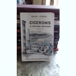 CICERONIS IN CATILINAM ORATIONES -  BUJOR-CHIRIAC