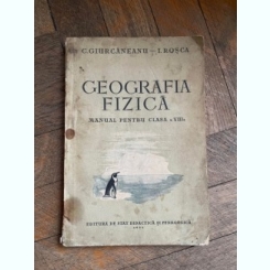 Cl. Giucaneanu Ion Rosca Geografia Fizica manual pentru clasa a VIII-a (1956)