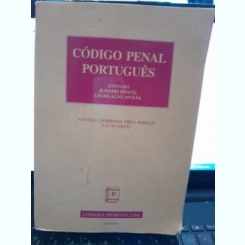 Codigo Penal Portugues - Antonio Domingos Pires Robalo