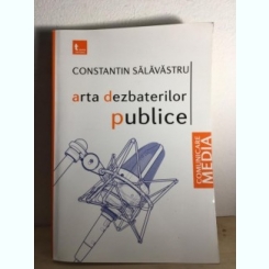 Constantin Salavastru - Arta Dezbaterilor Publice