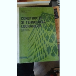Constructii si Tehnologia Lucrarilor - R.Constantinescu , C.Pavel , V.Voinescu