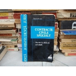 CONTRACTE CIVILE SPECIALE PRACTICA JUDICIARA ADNOTATA , Corneliu Turianu , 2000