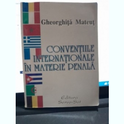 Conventiile internationale in materie penala - Gheorghita Mateut