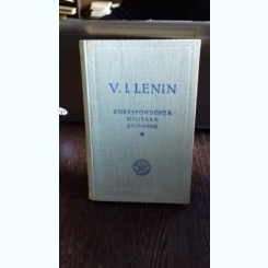 CORESPONDENTA MILITARA ( 1917-1920 ) vol. 1 - V.I. LENIN