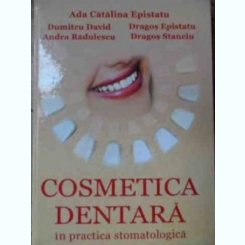 Cosmetica Dentara In Practica Stomatologica - Colectiv