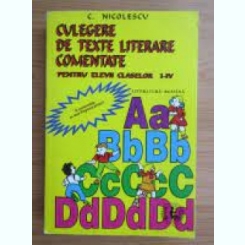 Culegere de texte literare comentate pentru elevii claselor I-IV - C, Nicolescu