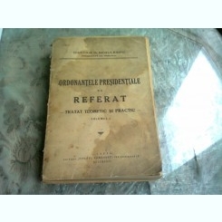 D D NEGULESCU - ORDONANTELE PRESIDENTIALE DE REFERAT - TRATAT TEORETIC SI PRACTIC 1942