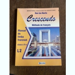 Dan Ion Nasta Crescendo Manual de limba franceza pentru clasa a X-a