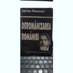 Deromanizarea Romaniei - Adrian Paunescu