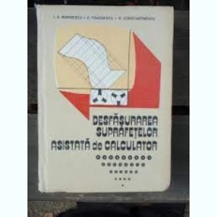 Desfasurarea suprafetelor asistata de calculator - I.D. Marinescu