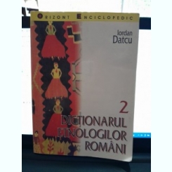 Dictionarul etnologilor romani - Iordan Datcu vol.2