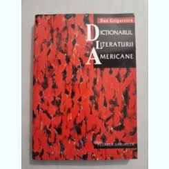 Dictionarul literaturii americane - Dan Grigorescu