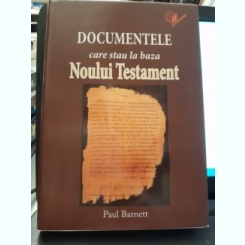 Documente care stau la baza Noului Testament - Paul Barnett