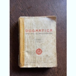 Dogmatica. Manual pentru uzul seminariilor teologice