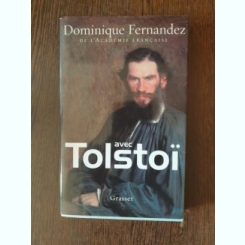 Dominique Fernandez - Avec Tolstoi