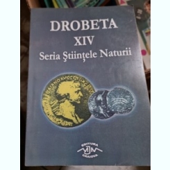 Drobeta XIV - Seria Stiintele Naturii