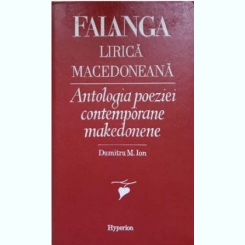Dumitru M. Ion - Falanga, Lirica Macedoneana. Antologia Poeziei Contemporane Makedonene