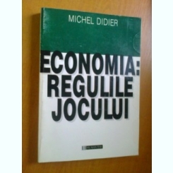 ECONOMIA REGULILE JOCULUI DE MICHEL DIDIER