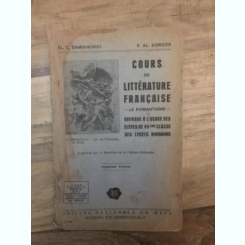 El. C. Damianovici, V. Al. Gorgos - Cours de Literature Francaise. Le Romantisme