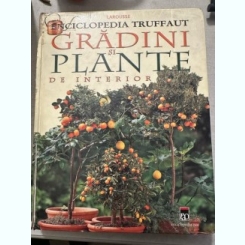 Enciclopedia Truffaut - Gradini si plante de interior
