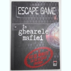 Escape game. In ghearele mafiei