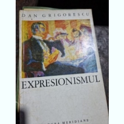 Expresionismul - Dan Grigorescu