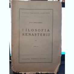 Filosofia renasterii - P.P. Negulescu vol.II