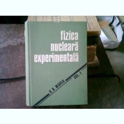 FIZICA NUCLEARA EXPERIMENTALA - K.N. MUHIN   VOL.I
